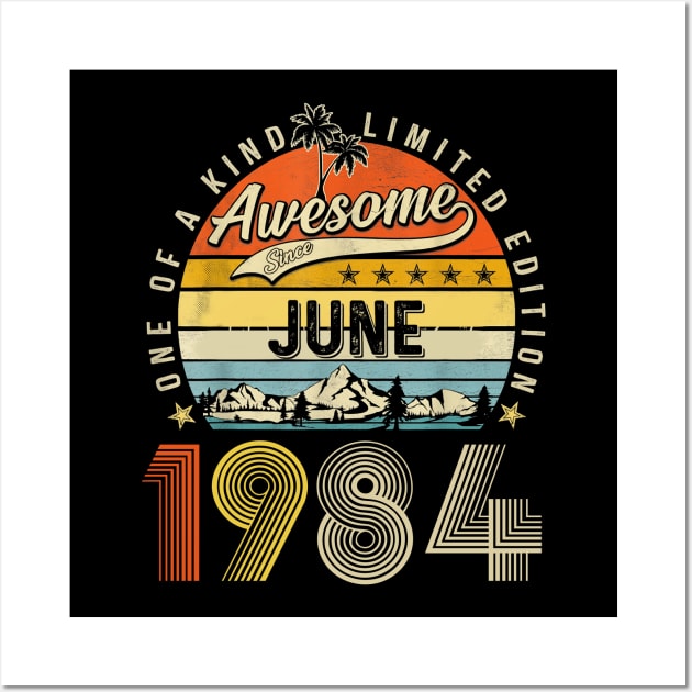 Awesome Since June 1984 Vintage 39th Birthday Wall Art by Brodrick Arlette Store